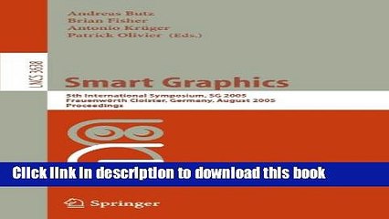 Read Smart Graphics: 5th International Symposium, SG 2005, FrauenwÃ¶rth Cloister, Germany, August