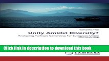 Download Unity Amidst Diversity?: Analyzing Turkey s Candidacy for European Union Membership  PDF