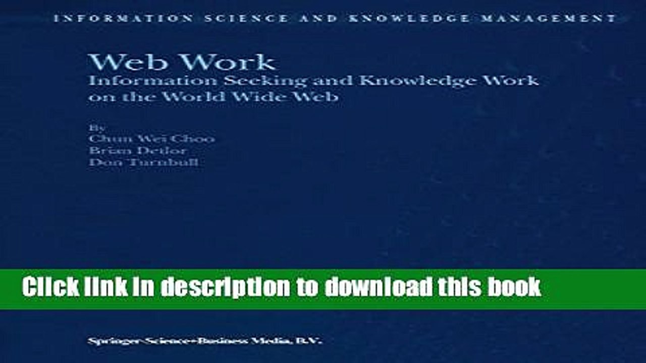 Download Web Work: Information Seeking and Knowledge Work on the World Wide Web (Information