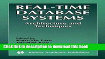 Read Real-Time Database Systems: Architecture and Techniques (The Springer International Series in