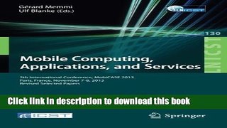 Read Mobile Computing, Applications, and Services: 5th International Conference, MobiCase 2013,