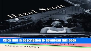 Download Hazel Scott: The Pioneering Journey of a Jazz Pianist from Cafe Society to Hollywood to