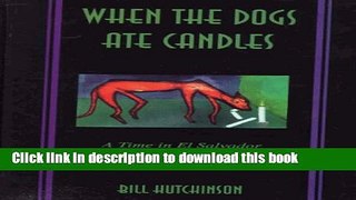 Download When the Dogs Ate Candles: A Time in El Salvador  PDF Online