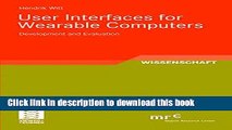 Read User Interfaces for Wearable Computers: Development and Evaluation (Advanced Studies Mobile