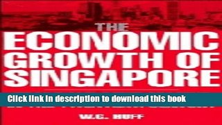 Read The Economic Growth of Singapore: Trade and Development in the Twentieth Century  Ebook Free
