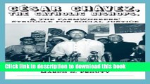 Read Cesar Chavez, the Catholic Bishops, and the Farmworkers  Struggle for Social Justice  PDF