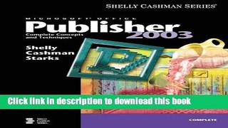 Read Microsoft Office Publisher 2003: Complete Concepts and Techniques (Shelly Cashman Series)
