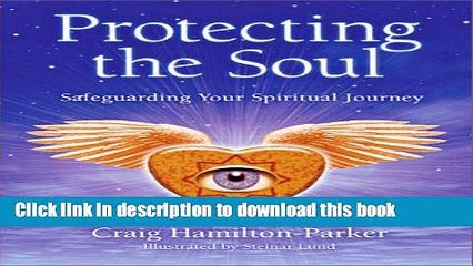 Read Protecting the Soul: Safeguarding Your Spiritual Journey  Ebook Free