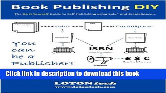 Download Book Publishing DIY: The Do It Yourself Guide to Self-Publishing using Lulu and
