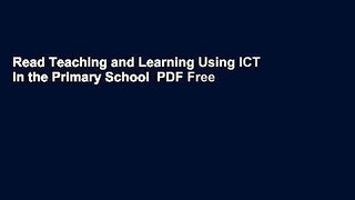 Read Teaching and Learning Using ICT in the Primary School  PDF Free