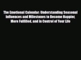 Read The Emotional Calendar: Understanding Seasonal Influences and Milestones to Become Happier