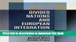 Read Divided Nations and European Integration (National and Ethnic Conflict in the 21st Century)