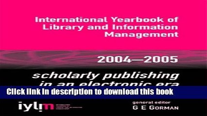 Read Scholarly Publishing In An Electronic Era (International Yearbook of Library and Information