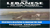Read The Lebanese and the World: A Century of Emigration  Ebook Free