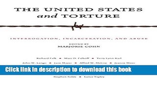 Read The United States and Torture: Interrogation, Incarceration, and Abuse  Ebook Free
