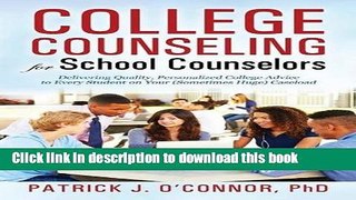 Read College Counseling for School Counselors: Delivering Quality, Personalized College Advice to