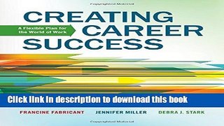 Read Creating Career Success: A Flexible Plan for the World of Work (Explore Our New Career