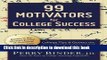 Read 99 Motivators for College Success Ebook Free
