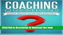 Read Coaching Questions: Powerful And Effective Coaching Questions To Kickstart Personal Growth