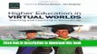 Read Higher Education in Virtual Worlds: Teaching and Learning in Second Life (International