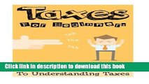 [PDF]  Taxes: Taxes For Beginners - The Easy Guide To Understanding Taxes   Tips   Tricks To Save