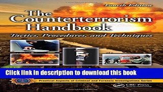 Read The Counterterrorism Handbook: Tactics, Procedures, and Techniques, Fourth Edition (Practical