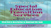 Read Complete Guide to Special Education Transition Services: Ready-To-Use Help and Materials for