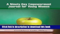 Read A Ninety-Day Empowerment Journal for Young Women: Learn to Affirm Daily Self-Love,