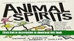 Read Animal Spirits: How Human Psychology Drives the Economy, and Why It Matters for Global