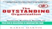 Read The Outstanding Organization: Generate Business Results by Eliminating Chaos and Building the
