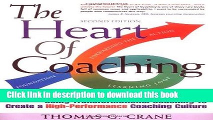 Read The Heart of Coaching: Using Transformational Coaching to Create a High-performance Coaching