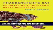 [Download] Frankenstein s Cat: Cuddling Up to Biotech s Brave New Beasts  Full EBook
