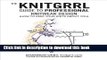Read Book The Knitgrrl Guide to Professional Knitwear Design E-Book Free