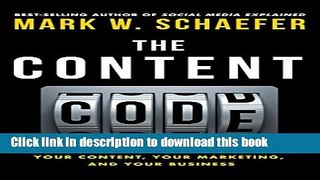 Read The Content Code: Six essential strategies to ignite your content, your marketing, and your