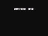 [PDF] Sports Heroes Football Download Full Ebook