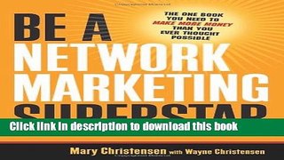 Read Be a Network Marketing Superstar: The One Book You Need to Make More Money Than You Ever