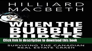 Download When the Bubble Bursts: Surviving the Canadian Real Estate Crash Ebook Free