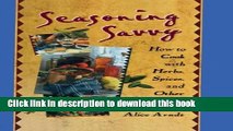 Read Books Seasoning Savvy: How to Cook with Herbs, Spices, and Other Flavorings E-Book Free