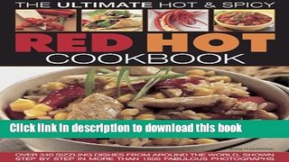 Read Books Red Hot! A Cook s Encyclopedia Of Fire And Spice: With Over 400 Recipes From India, The