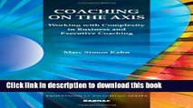 Read Book Coaching on the Axis: Working with Complexity in Business and Executive Coaching