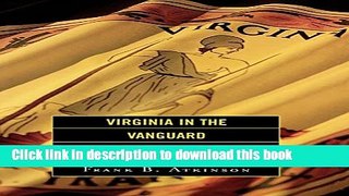 Read Virginia in the Vanguard: Political Leadership in the 400-Year-Old Cradle of American