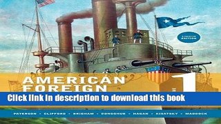 Download American Foreign Relations, Volume 1: To 1920  PDF Online