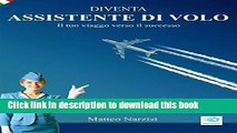 Read DIVENTA ASSISTENTE DI VOLO - Il tuo viaggio verso il successo (Italian Edition) PDF Free