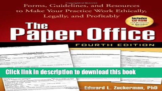 Read Book The Paper Office, Fourth Edition: Forms, Guidelines, and Resources to Make Your Practice