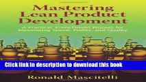 Read Mastering Lean Product Development: A Practical, Event-Driven Process for Maximizing Speed,