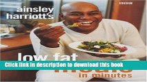 Read Books Ainsley Harriott s Low Fat Meals In Minutes Ebook PDF