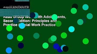 Read Group Work with Adolescents, Second Edition: Principles and Practice (Social Work Practice