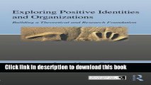 Read Book Exploring Positive Identities and Organizations: Building a Theoretical and Research