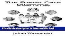 Read The Foster Care Dilemma: A Book (The Foster Care Dilemma Series) (Volume 1)  Ebook Free