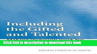 Read Including the Gifted and Talented: Making inclusion work for more gifted and able learners